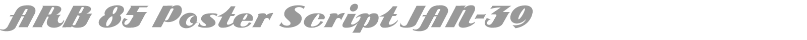 ARB 85 Poster Script JAN-39 font preview